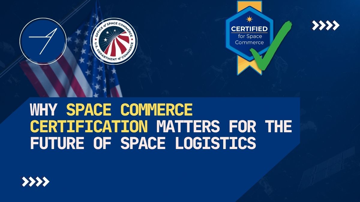 Featured graphic for Graviron Aerospace's article, "Why Space Commerce Certification Matters for the Future of Space Logistics," showing the Office of Space Commerce logo and a certification badge.